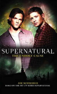 Supernatural. The Unholy Cause