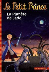 Le Petit Prince. Tome 5: La Plan&#232;te de Jade