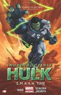 Indestructible Hulk Volume 3: S.M.A.S.H. Time