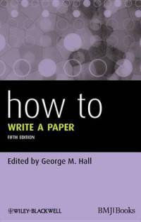 How to Write a Paper. Fifth Edition