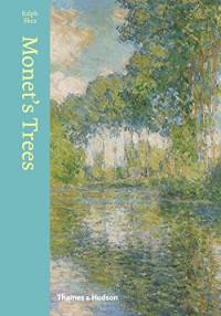 Monet's Trees. Paintings and Drawings by Claude Monet