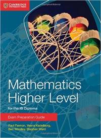 Mathematics Higher Level for the IB Diploma Exam Preparation Guide
