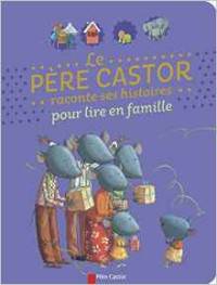 Le p&#232;re Castor raconte ses histoires pour lire en famille