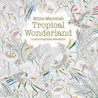 Tropical Wonderland. A Colouring Book Adventure