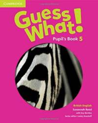 Guess What! Pupil's Book 5