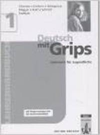 Deutsch mit Grips. Lehrwerk f&#252;r Jugendliche: Deutsch mit Grips, Lehrerhandbuch