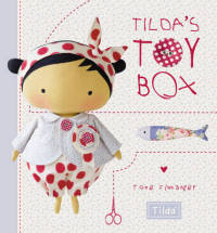 Tilda's Toy Box. Sewing Patterns for Soft Toys and More from the Magical World of Tilda