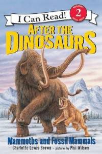 After the Dinosaurs. Mammoths and Fossil Mammals
