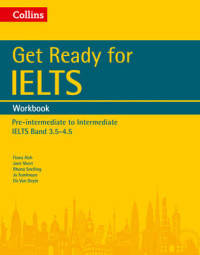 Get Ready for IELTS. Workbook. Pre-intermediate to Intermediate IELTS Band 3.5-4.5