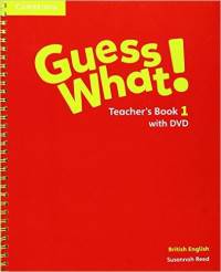 Guess What! Level 1. Teacher's Book. British English (+ DVD)