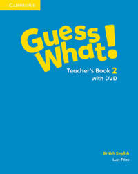 Guess What! Level 2. Teacher's Book. British English (+ DVD)