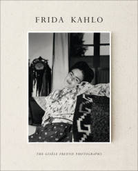 Frida Kahlo. The Gisele Freund Photographs