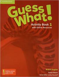 Guess What! Level 1. Activity Book with Online Resources. British English