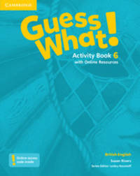 Guess What! Level 6. Activity Book with Online Resources. British English