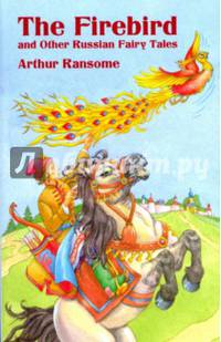 The F irebird and Other Russian Fairy Tales