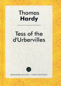 Tess of the d'Urbervilles. A Pure Woman Faithfully Presented