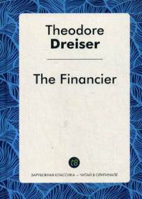 The Financier = Финансист: роман на англ.яз