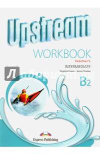 Upstream B2. Intermediate. Teacher's Workbook