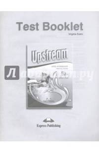 Upstream Upper Intermediate B2+. Test Booklet