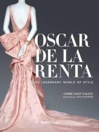 Oscar De La Renta. His Legendary World of Style