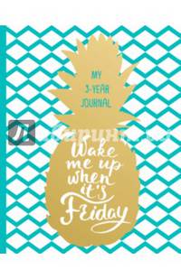 Wake Me Up When It's Friday. Дневник для школьников на 3 года