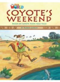 Our World Readers: Coyote's Weekend: British English