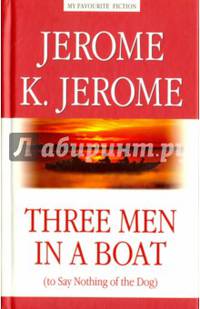 Трое в лодке,не считая собаки=Three Men in a Boat