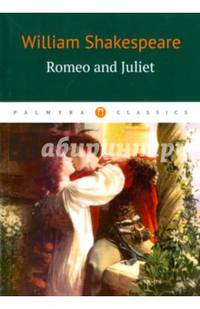 Romeo and Juliet / William Shakespeare