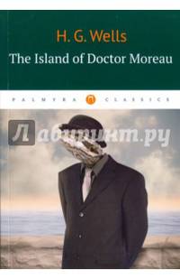 The Island of Doctor Moreau / H. G. Wells