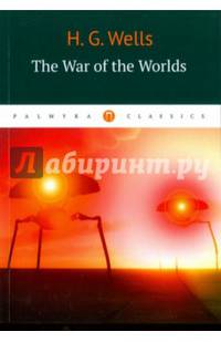 The War of the Worlds / H. G. Wells