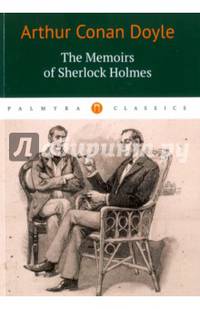 The Memoirs of Sherlock Holmes / Artur Confn Doyle
