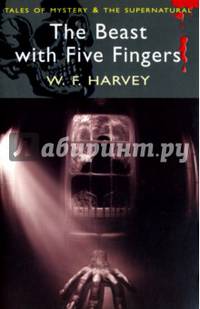 The Beast with Five Fingers (Tales of Mystery & the Supernatural)