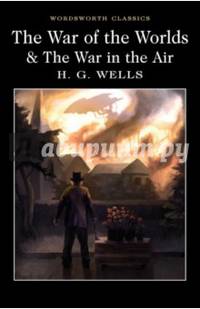 The War of the Worlds and the War in the Air