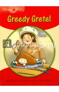Greedy Gretel