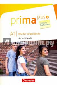 Prima plus. DaZ fuer Jugendliche. A1 Arbeitsbuch