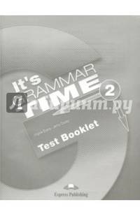 It's Grammar Time 2. Test booklet. Сборник тестовых заданий