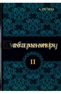 Vingt Ans Apres. Volume 2