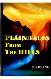 Plain Tales From The Hills = Простые рассказы с гор: сборник на англ.яз