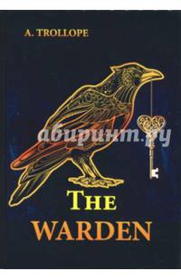The Warden = Смотритель: роман на англ.яз