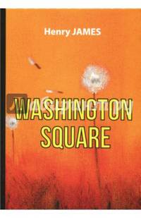 Washington Square = Вашингтонская площадь: роман на англ.яз