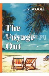 The Voyage Out = По морю прочь: роман на англ.яз