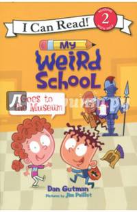 My Weird School Goes to the Museum. Level 2. Reading with Help