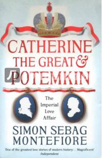 Catherine the Great and Potemkin. The Imperial Love Affair