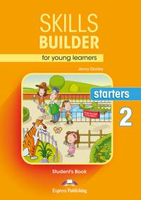 Skills Builder for Young Learners. Starters 2. Student's Book