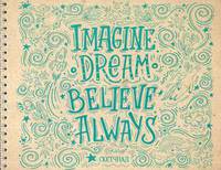 Imagine. Dream. Believe. Always. Скетчбук (230х180мм, офсет 160 гр., 40 страниц, евроспираль)