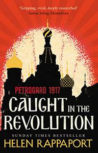 Caught in the Revolution. Petrograd, 1917