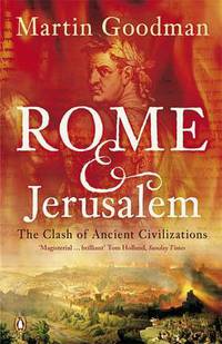Rome and Jerusalem. The Clash of Ancient Civilizations