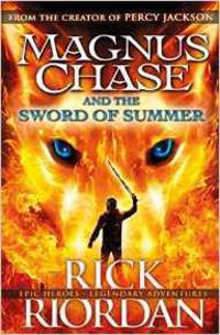 Gods of Asgard 1. Magnus Chase & Sword of Summer
