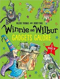 Winnie and Wilbur. Gadgets Galore and Other Stories. 3 Books in 1