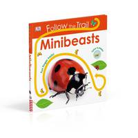 Follow the Trail Minibeasts: Take a peek! Fun finger trails! Board book